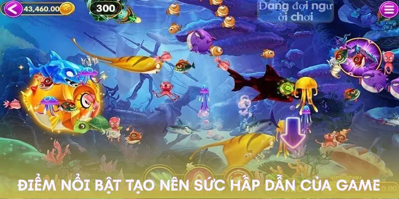 ban-ca-than-tai-diem-noi-bat