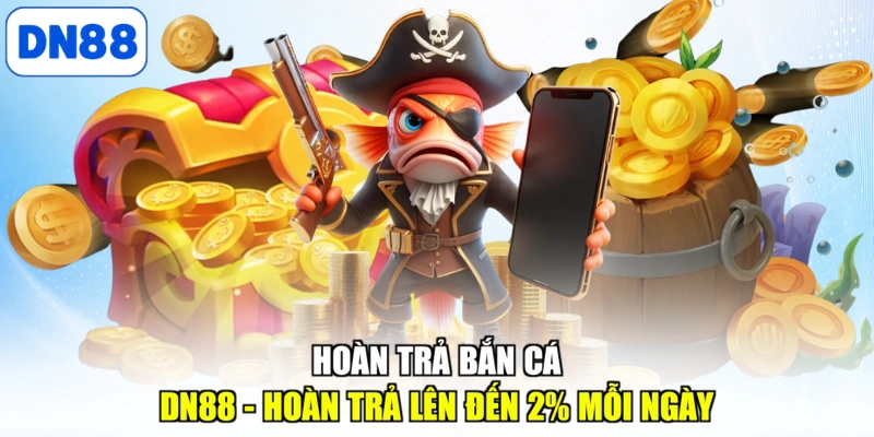 Bắn cá DN88 mang đến trải nghiệm giải trí kịch tính