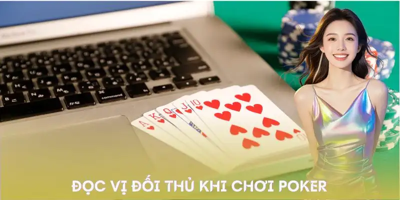 huong-dan-choi-poker-hieu-ro-doi-thu-la-chia-khoa
